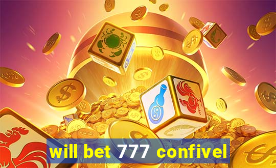 will bet 777 confivel